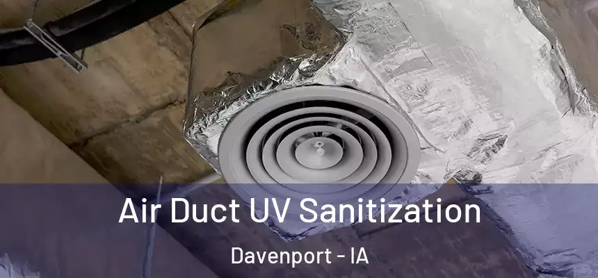  Air Duct UV Sanitization Davenport - IA