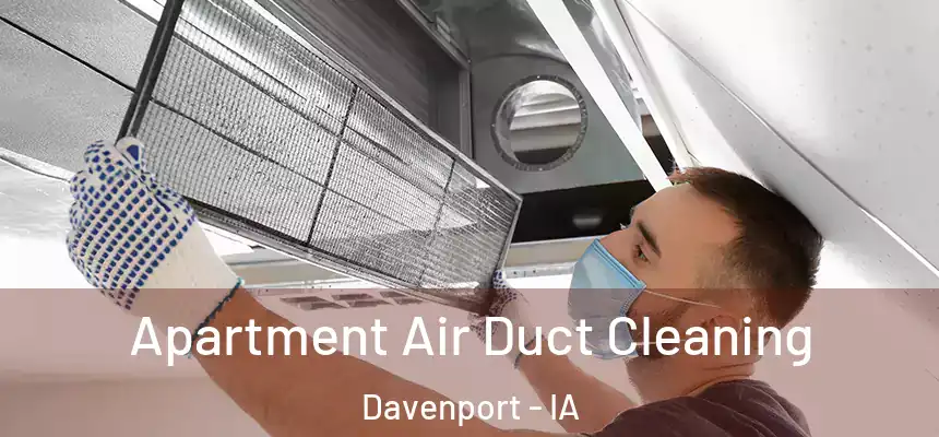  Apartment Air Duct Cleaning Davenport - IA