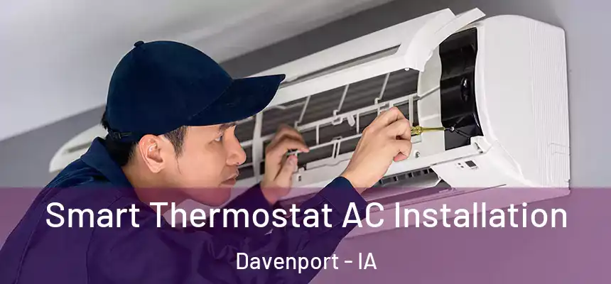  Smart Thermostat AC Installation Davenport - IA